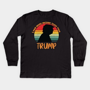 I Paid More Taxes Than Trump Kids Long Sleeve T-Shirt